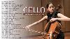 Top Cello Covers Of Popular Songs 2018 Meilleurs Cello Instrumental Covers Tout Le Temps